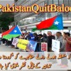  The slogan of – Pakistan Quit Balochistan